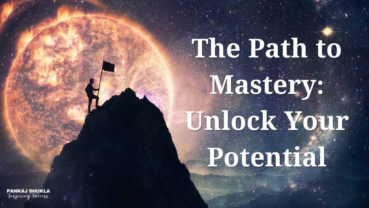 The Path to Mastery: Unlock Your Potential