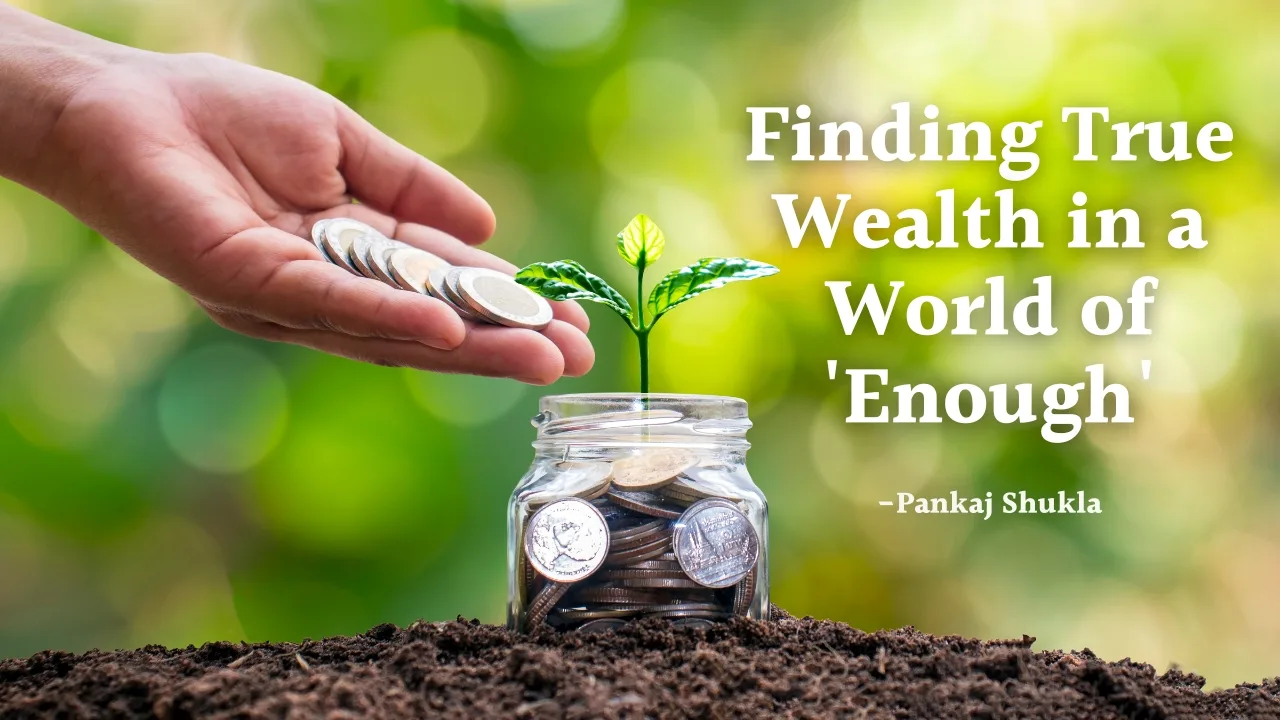 Finding True Wealth in a World of 'Enough'